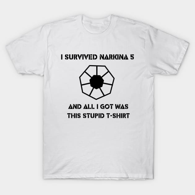 Narkina 5 T-Shirt by HoloNet Marauders